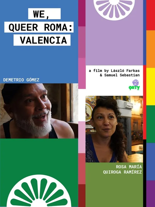Poster for the film "We, Queer Roma: Valencia", a film by by László Farkas and Samuel Sebastian for QRTV. The poster features blocks of rainbow colors and designs, as well as the photographs of acivists Demetrio Gómez and Rosa María Quiroga Ramírez who are featured in the film.